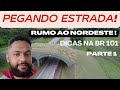 1 part viajando para o nordeste br 101 dicas no volante