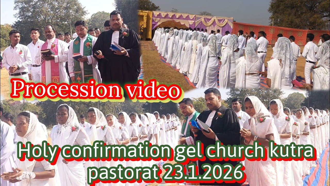Procession video//holy confirmation video gel church kutra pastorat 23.1.2026//BIKASH B K 