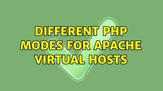 Different PHP modes for Apache Virtual Hosts