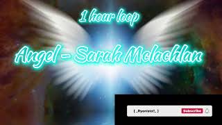 Angel - Sarah Mclachlan [ 1 hour loop ]