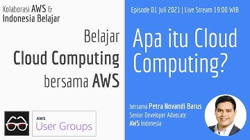 01 Apa itu Cloud Computing | Belajar Cloud Computing bersama AWS Indonesia | Petra Novandi Barus
