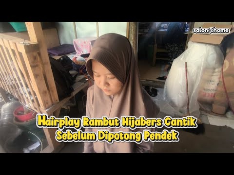 HAIRPLAY RAMBUT HIJABERS CANTIK SEBELUM DIPOTONG PENDEK ( Beautifull Girl Hairplay Before Haircut )