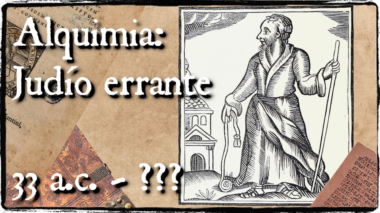 ALQUIMIA: La historia del Judío Errante (Vagabundo Inmortal)