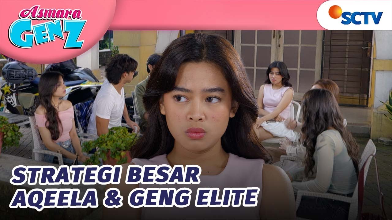 Aqeela Kerahkan Geng Elite Untuk Susun Rencana! | Asmara Gen Z - Episode 316