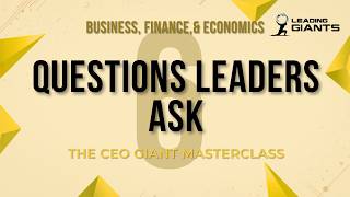 Questions Leaders Ask | CEO Masterclass | Business, Finance, & Econ (6/9)