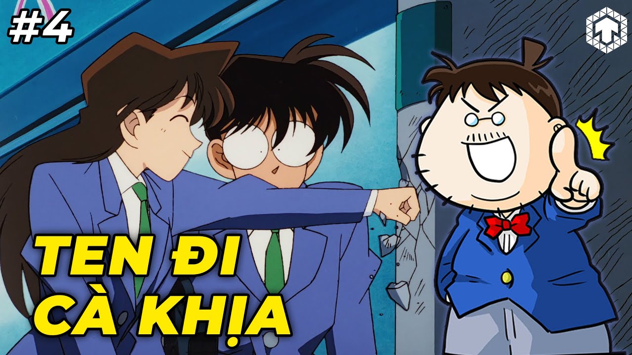 Conan - Thám Tử Miền Đông Lào | Thám Tử Lừng Danh Conan | Ten Đi Cà Khịa #4 | Ăng Ten