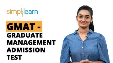 GMAT - Graduate Management Admission Test  | What Is GMAT Exam? | GMAT Explained | Simplilearn