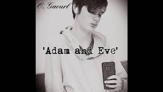O. Gavurl - Adam And Eve Prod. Kztheproducer