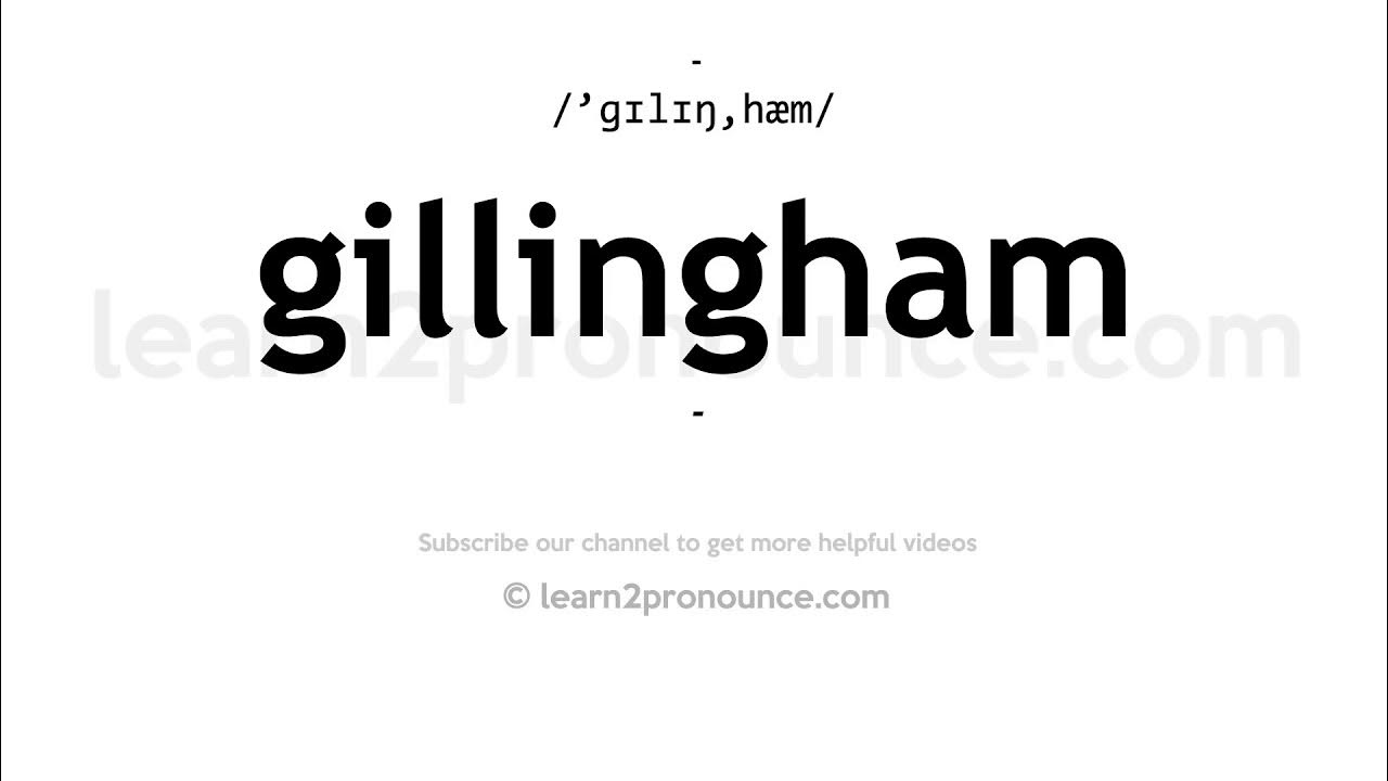 How to pronounce Gillingham English pronunciation YouTube