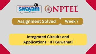 Integrated Circuits and Applications Week 7 | NPTEL ANSWERS 2025 | #nptel #nptel2025 #myswayam