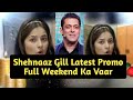 Shehnaaz Gill Promo Of Weekend Ka Vaar ! Dhamakedaar Entry | Trending World