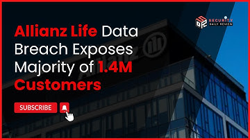 Allianz Life Data Breach Exposes Majority of 1.4M Customers
