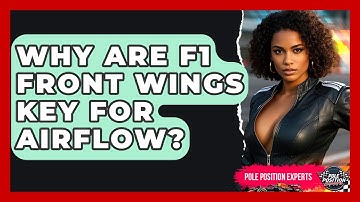 Why Are F1 Front Wings Key For Airflow? - Pole Position Experts