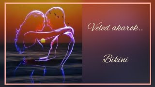 Üveges Zsuzsa -  Veled akarok - Bikini (cover)