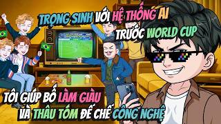 Trọng Sinh Với Hệ Thống AI Trước WorldCup Tôi Giúp Bố Làm Giàu Và Thâu Tóm Đế Chế Công Nghệ | KAVsub screenshot 5