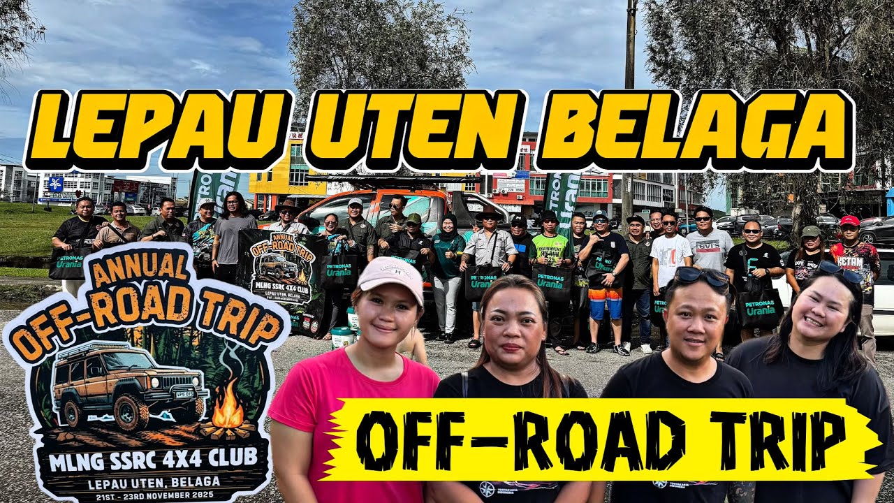 ANNUAL OFF-ROAD TRIP // MLNG SSRC 4X4 CLUB // TEMPAT HEALING PALING CANTIK LEPAU UTEN BELAGA // 