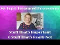 My Top 6 Treasured Possessions - What Stuff is Important & What Really Isn't?