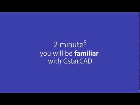 How long do you need to be familiar with GstarCAD? How long do you need to be familiar with GstarCAD?