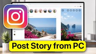How to Post Instagram Story from Laptop or PC