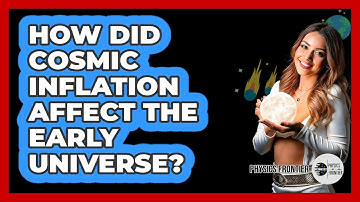 How Did Cosmic Inflation Affect the Early Universe?
