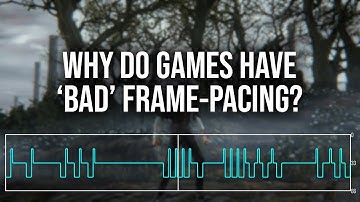 Why Do So Many Games Have Frame-Pacing Problems?