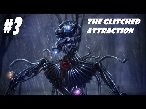 The Glitched Attraction прохождение (2К) #3 - НЕРЕАЛЬНО КРУТОЙ ФИНАЛ