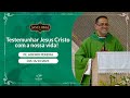 Testemunhar Jesus Cristo com a nossa vida! - Padre Ademir Pereira (16/10/2021)