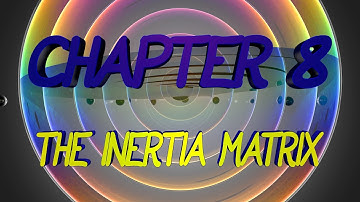 CalcBLUE 3 : Ch. 8 : THE INERTIA MATRIX