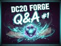 DC20 Forge Q &amp; A #1