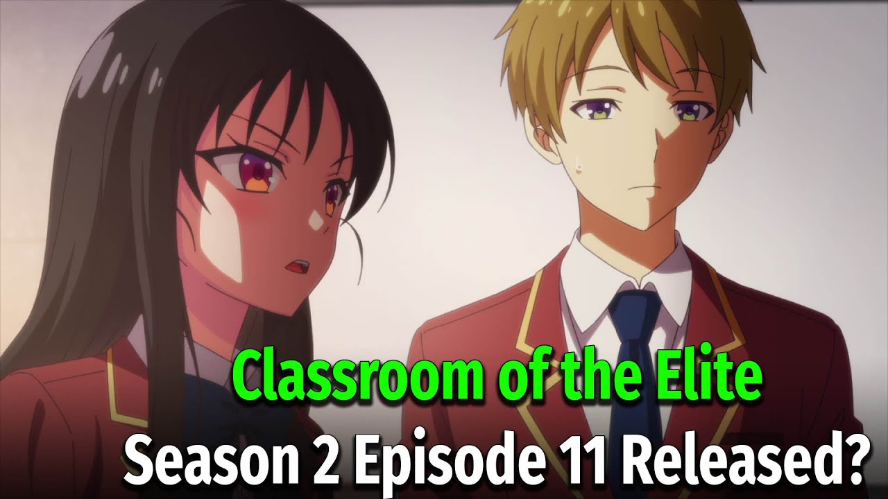 Classroom of the Elite Season 2 Episode 11 Release Date and Time