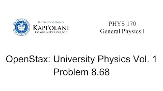 General Physics I, Problem 8.68 from OpenStax University Physics Volume 1