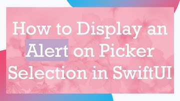 How to Display an Alert on Picker Selection in SwiftUI