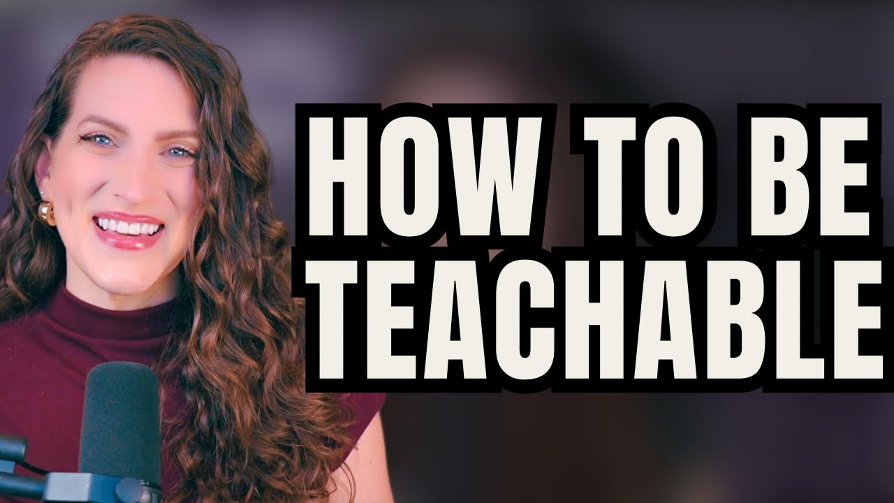 How to be Teachable