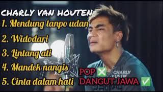 CHARLY VAN HOUTEN   MENDUNG TANPO UDAN   WIDODARI FULL ALBUM