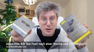 Jabra Elite 85t Test Fazit nach einer Woche und 75t Vergleich