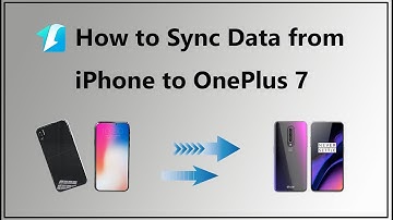 How to Transfer Data from iPhone to OnePlus 7 (Pro)