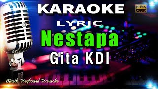 Nestapa - Gita KDI Karaoke Tanpa Vokal