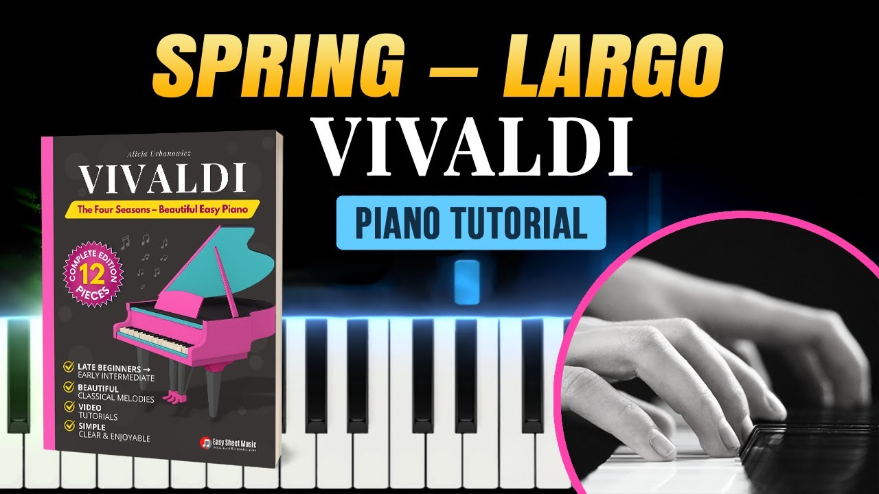 Vivaldi – Spring LARGO | Easy to Intermediate Piano Tutorial & Sheet Music | The Four Seasons
