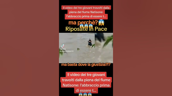 Il video dei tre giovani travolti dalla piena del fiume Natisone: l'abbraccio prima di essere t...