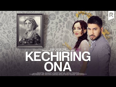 Kechiring ona (o'zbek film) | Кечиринг она (узбекфильм)