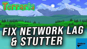Terraria - How to Fix Network Lag & Stutter