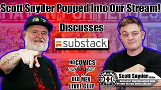 Scott Snyder Snuck Into Our Live Stream! Talks Substacks, and Announces a Few New Things!