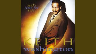 Video thumbnail of "Keith Washington - When It Comes to You"