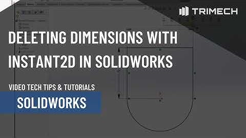 Deleting Dimensions with Instant2D in SOLIDWORKS
