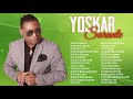 YOSKAR SARANTE MIX 30 GRANDES ÉXITOS - YOSKAR SARANTE SUS MEJORES CANCÍONES