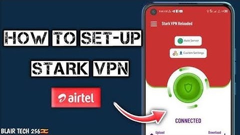 How to Setup Stark Vpn on Airtel