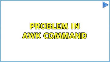 Ubuntu: Problem in awk command (2 Solutions!!)