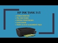 HP Ink Tank 310| 315 |318|319 : Unbox, Fill Ink Tank, Install printheads, Print Scan Alignment page