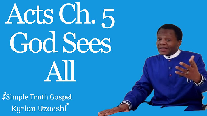 Acts Ch. 5 God Sees All by Kyrian Uzoeshi