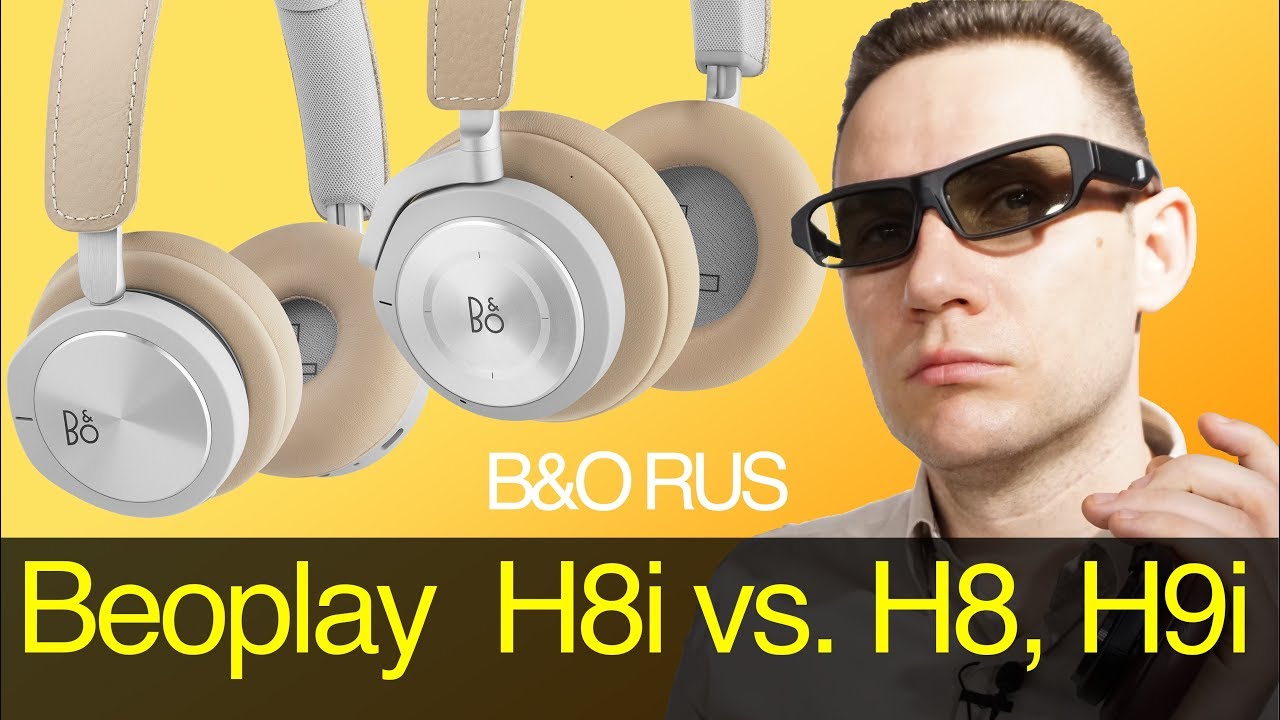Beoplay H8 vs H8i, H9i 